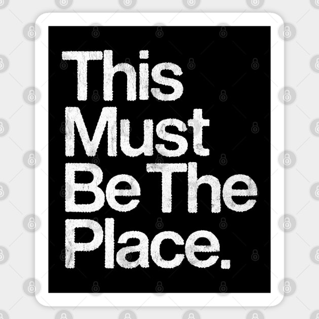 This Must Be The Place Sticker by DankFutura